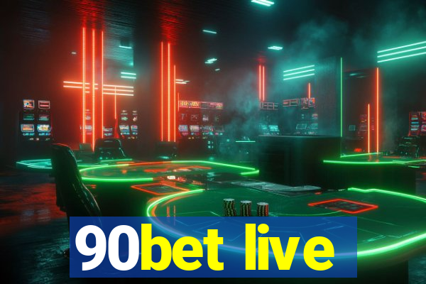 90bet live